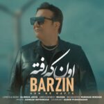 دانلود آهنگ جدید برزین اون که رفته
